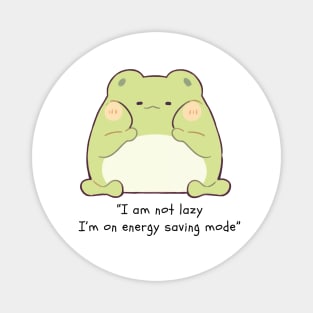 I am not lazy, I'm on energy saving mode Magnet